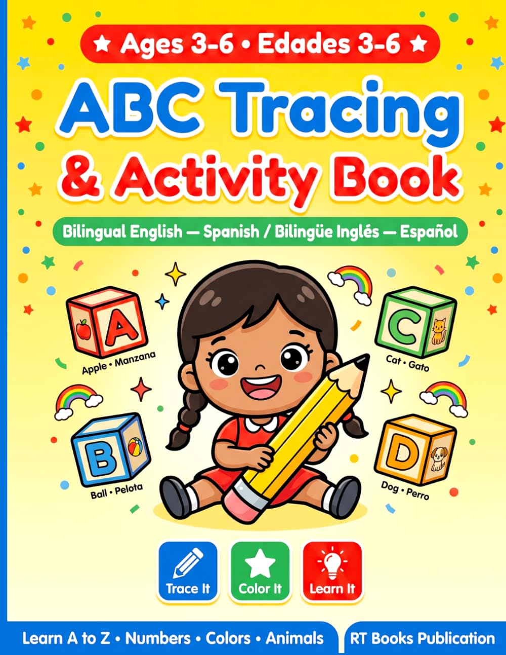 ABC Tracing & Activity Book for Kids Ages 3-6: Bilingual English Spanish Workbook — Learn Letters, Numbers, Colors & Animals (Trace It, Color It, ... Vocabulary for Preschool & Kindergarten