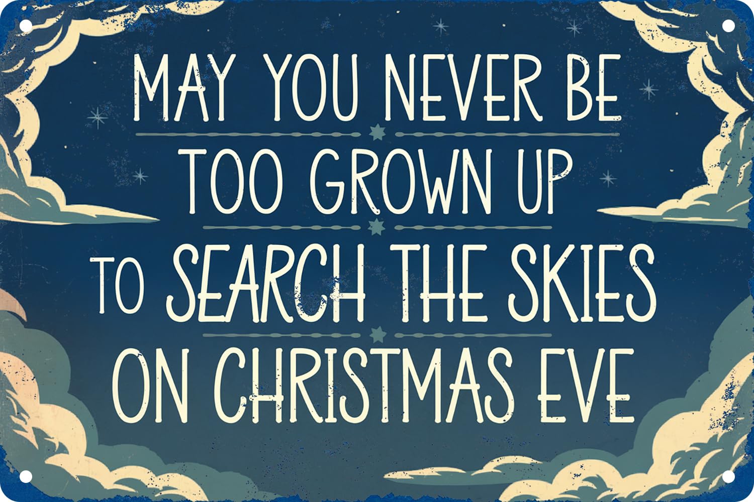 May You Never Be Too Grown Up to Search The Skies On Christmas Eve Metal Tin Sign for Bar Pub Cafe Office Bedroom Christmas Wall Decor Plaque 8x12 Inch