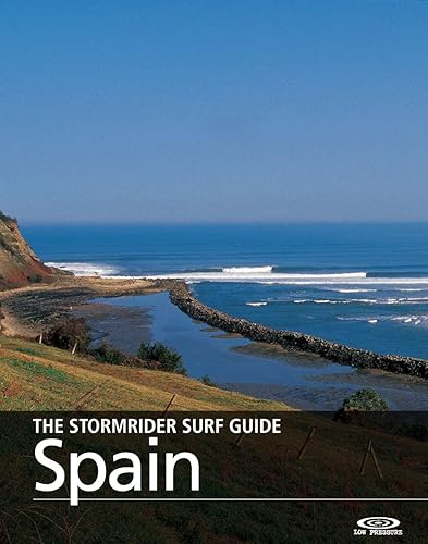 The Stormrider Surf Guide - Spain: Surfing in The Pais Vasco, Cantabria, Asturias, Galicia, Andalucia, Eastern Spain and the Balearic islands (The Stormrider Surf Guides) (English Edition)