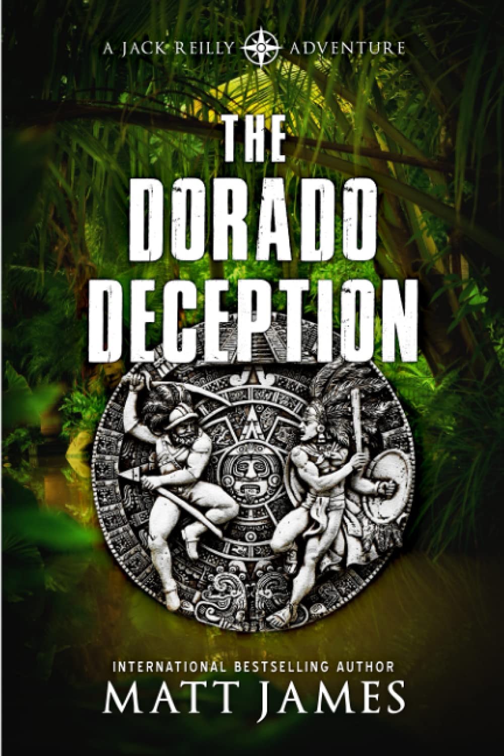 THE DORADO DECEPTION: An Archaeological Thriller (The Jack Reilly Adventures)