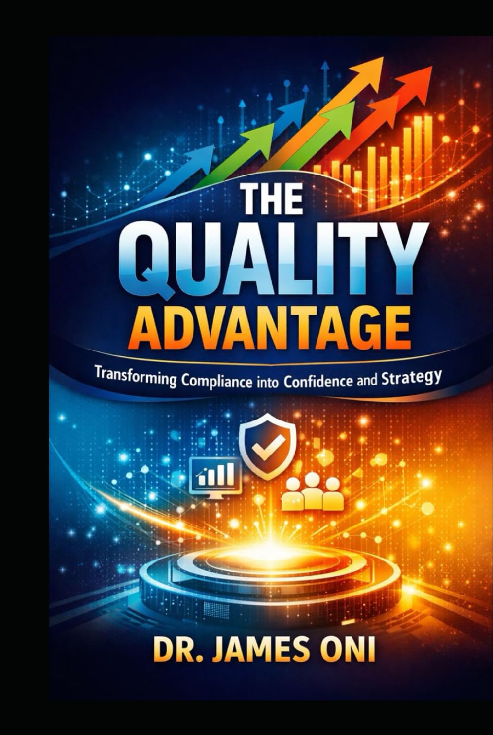 The Quality Advantage: Building Continuous Improvement Systems That Regulators Trust and Leaders Rely On