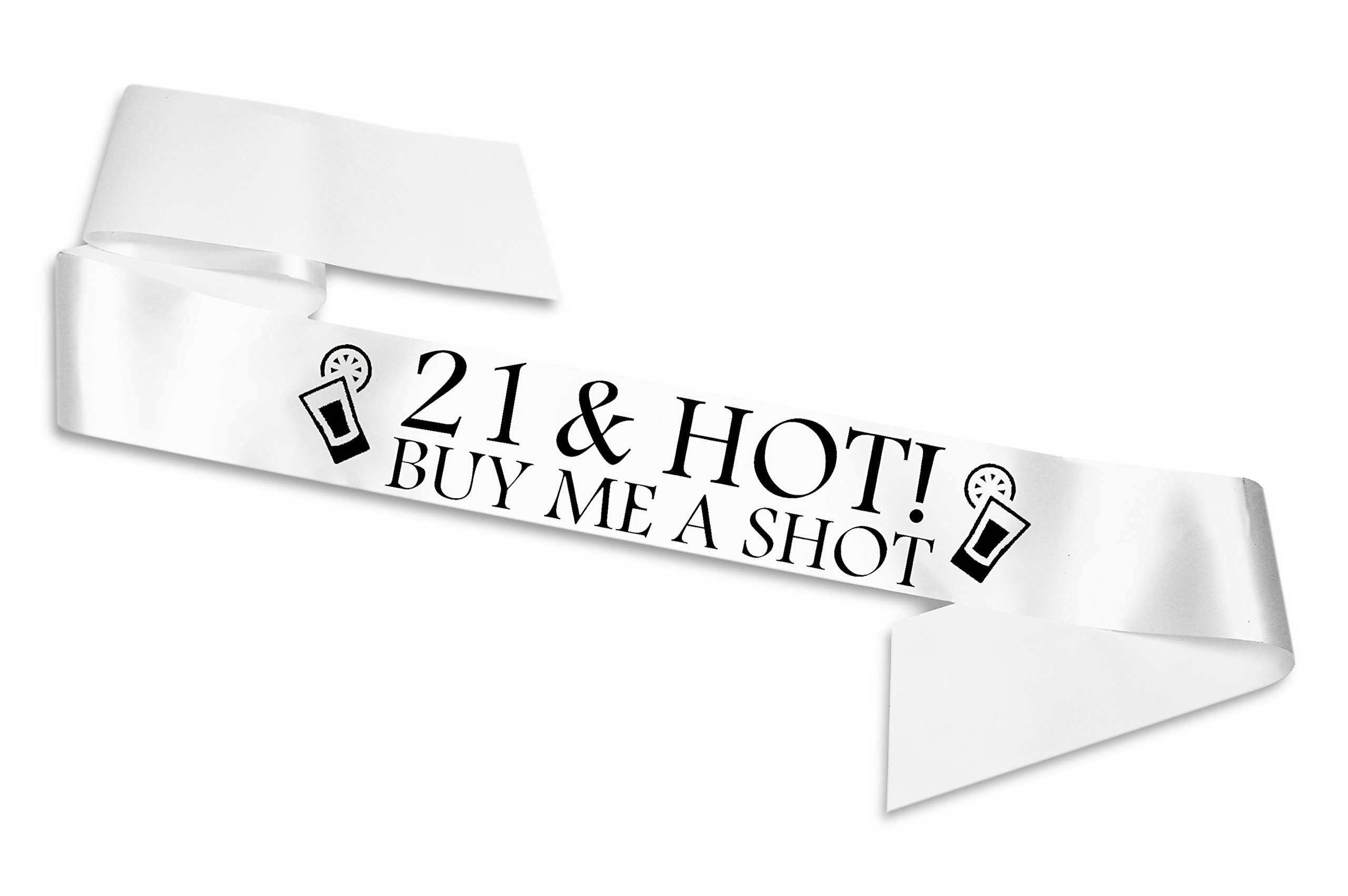 21 & Hot - Buy me a Shot!' Party Sash 21st Birthday Sashes - White