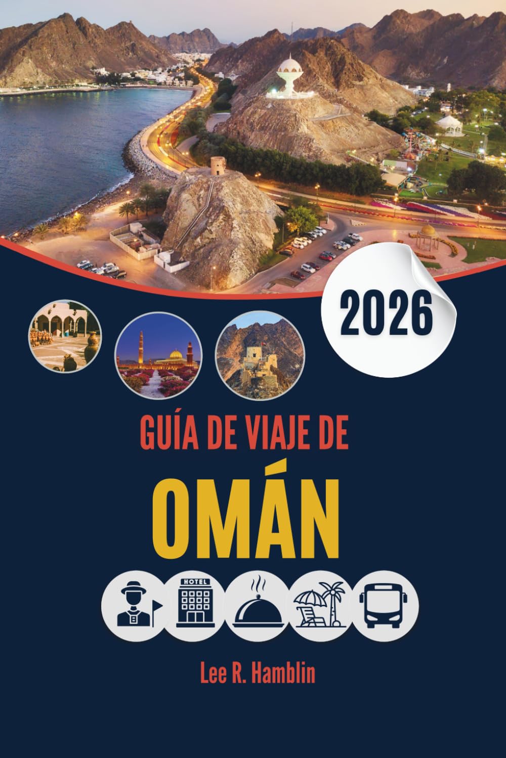 GUÍA DE VIAJE DE OMÁN 2026: Un compañero práctico para paisajes, cultura y experiencias auténticas