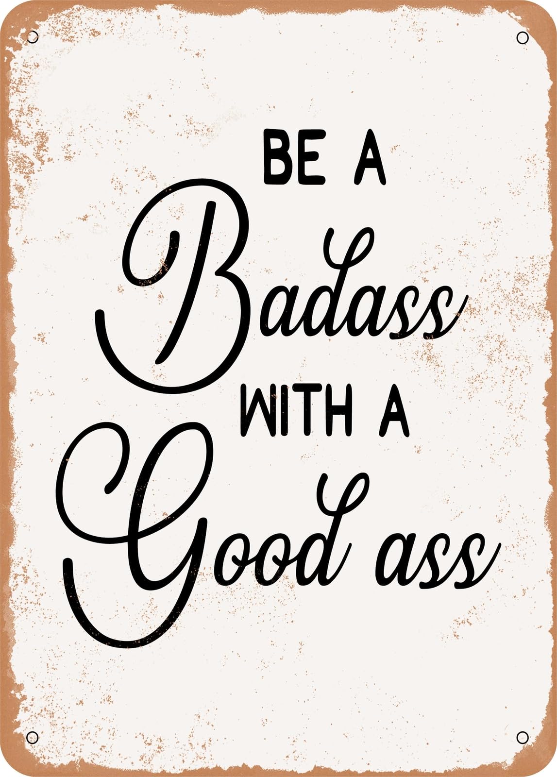 Miaomansenstore Metal Sign - Be A Badass With A Good Ass - Vintage Look Home Decor