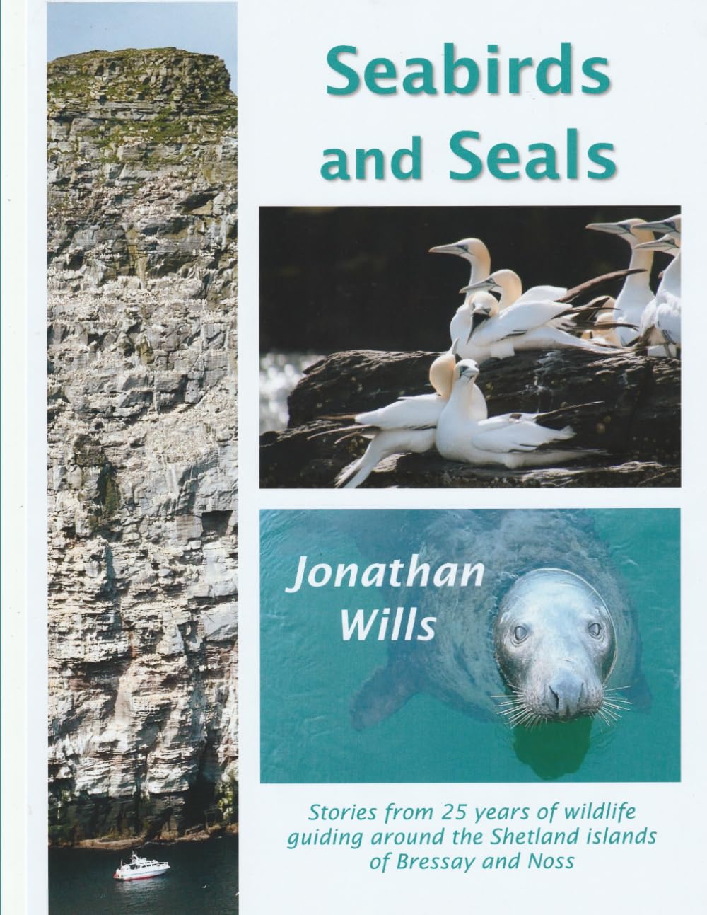 Seabirds and Seals: Stories from 25 years of wildlife guiding around the Shetland Islands of Bressay and Noss