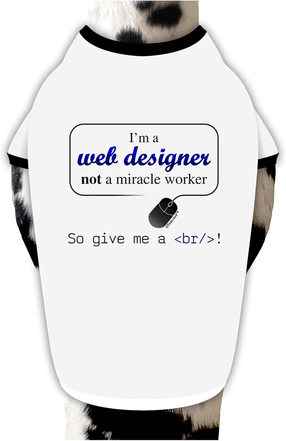 TOOLOUD Web Designer Not Miracle Worker Dog Shirt White with Black XL