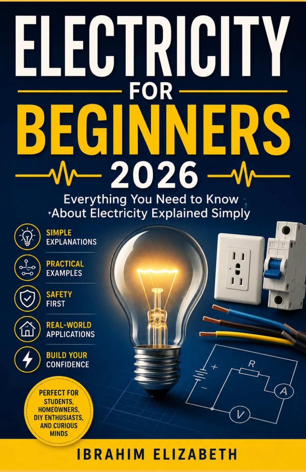Electricity for Beginners 2026: Everything You Need to Know About Electricity Explained Simply