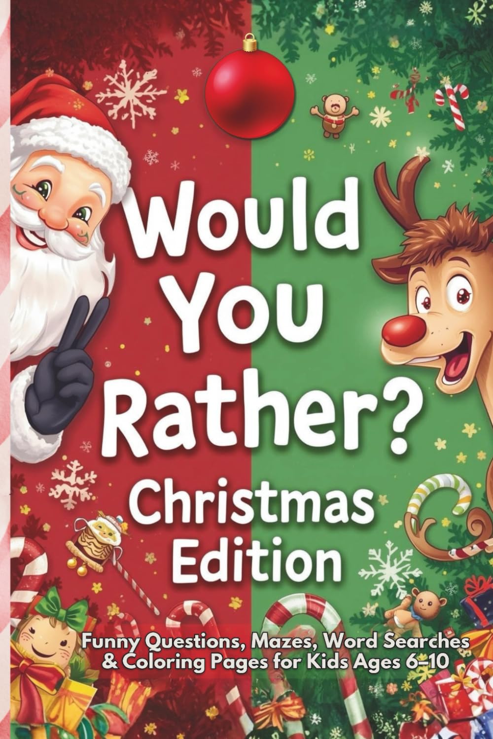 Would You Rather? – Christmas Edition: Funny Holiday Questions, Mazes, Word Searches & Coloring Pages for Kids Ages 6–10