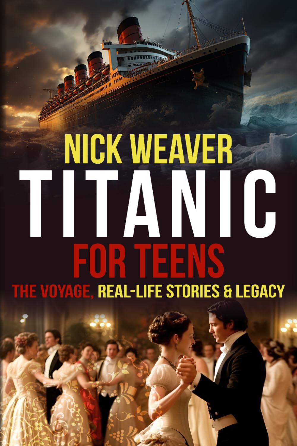 Titanic for Teens: The Voyage, Real Life Stories, and Legacy (Real-Life History for Teens)