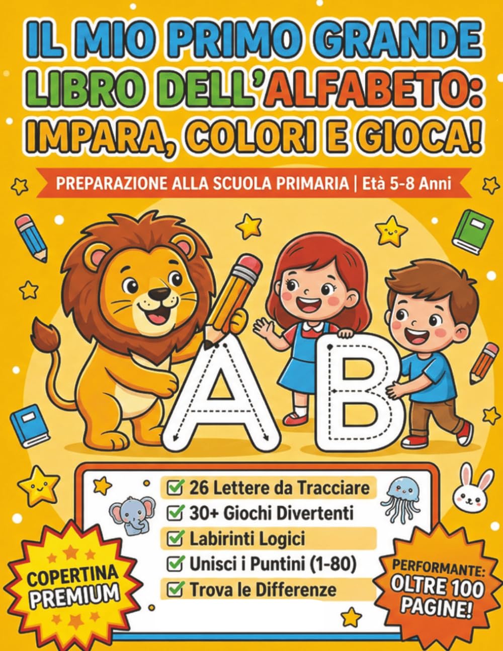 Il Mio Primo Grande Libro dell'Alfabeto: Impara, Colora e Gioca!: 219 Pagine di Pregrafismo e Divertimento | Oltre 30 Giochi (Labirinti, Unisci i ... alla Scuola Primaria per Bambini 5-8 Anni