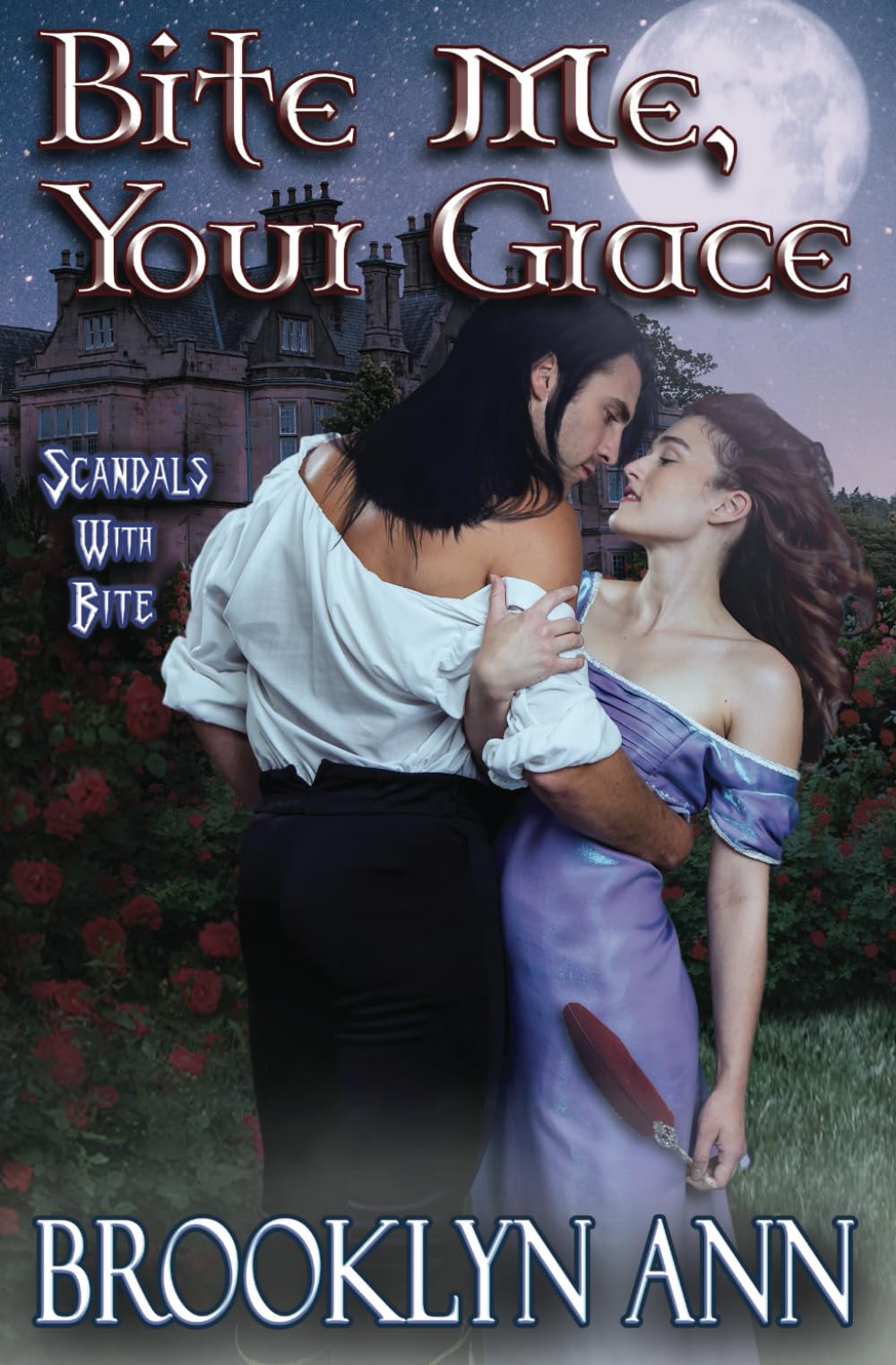 Bite Me, Your Grace: a regency vampire romance: historical paranormal romance (Scandals With Bite)