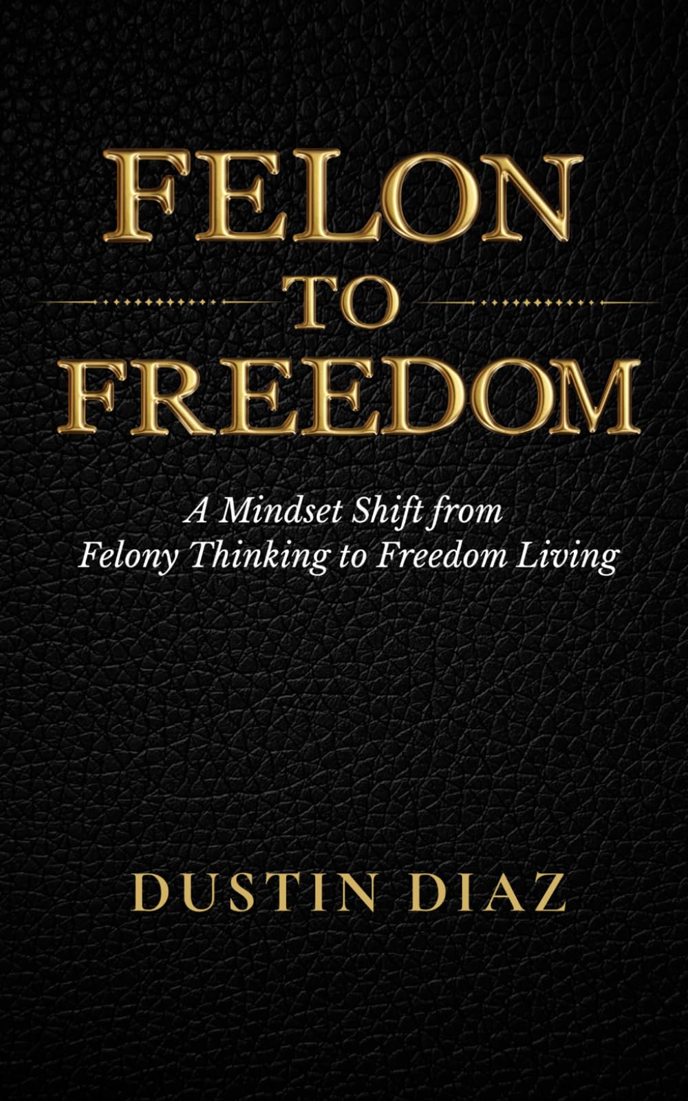 Felon to Freedom