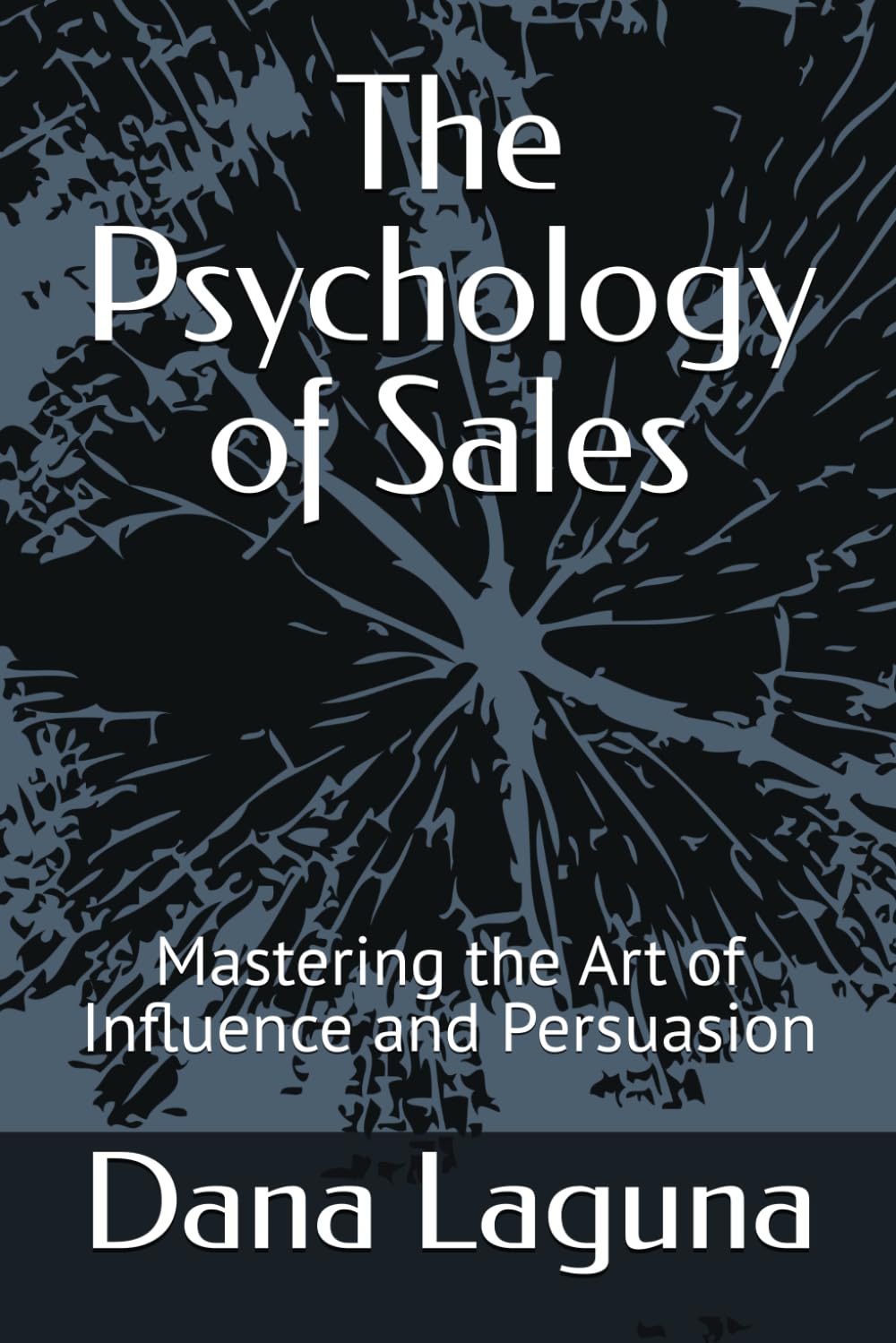 The Psychology of Sales: Mastering the art of Influence and Persuasion