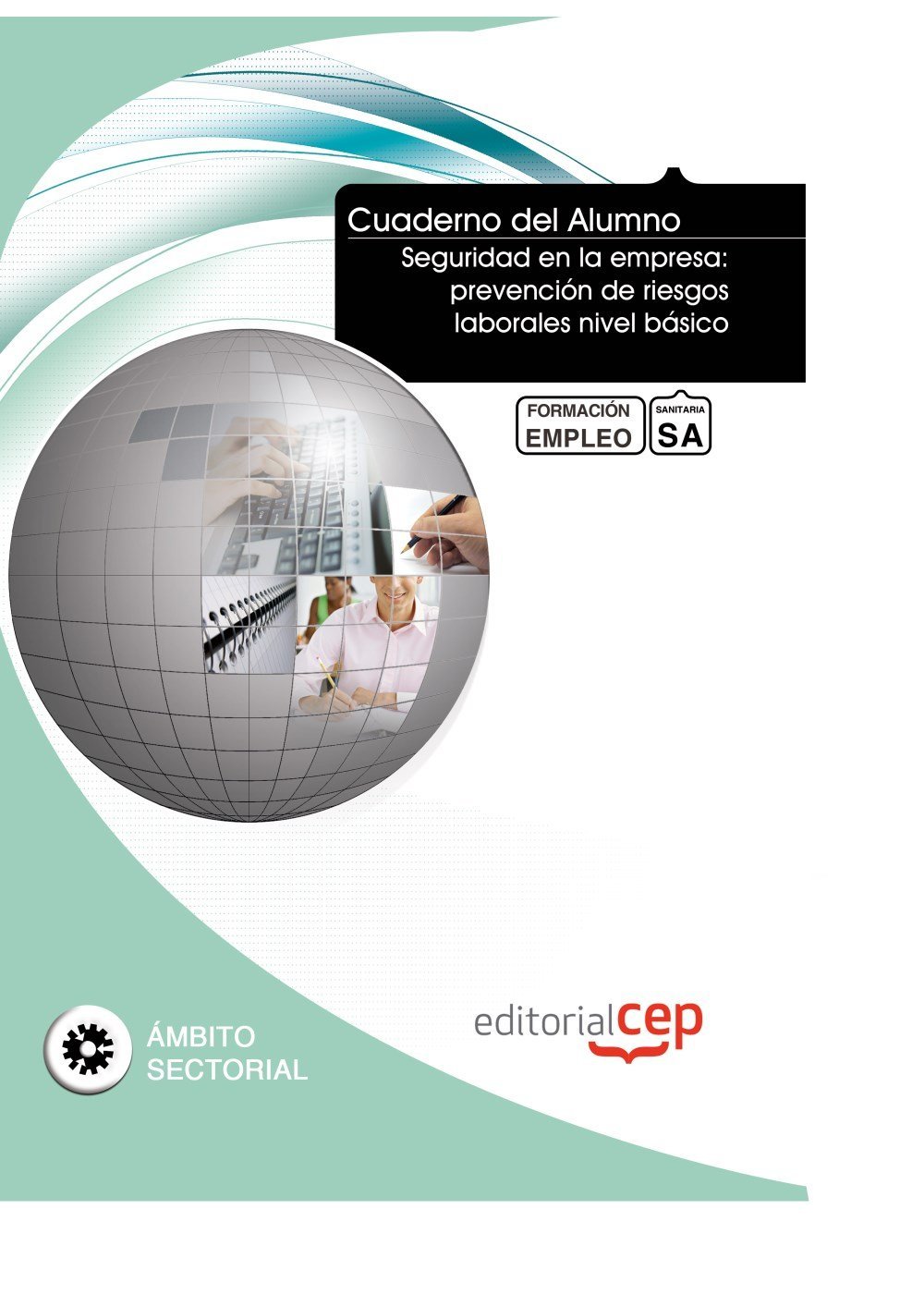Cuaderno del Alumno Seguridad en la empresa: prevención de riesgos laborales nivel básico. Formación para el Empleo