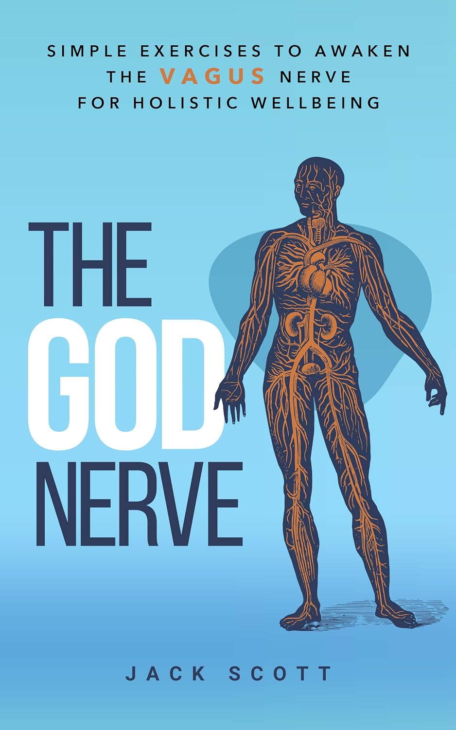 The God Nerve: Simple Exercises to Awaken the Vagus Nerve for Holistic Wellbeing