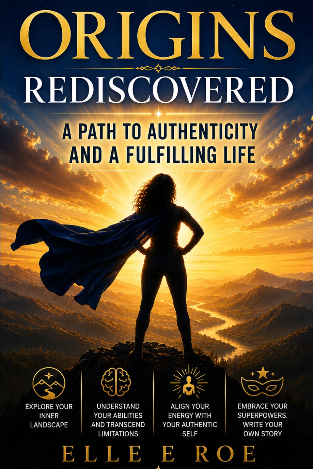 Origins Rediscovered: A Path to Authenticity and a Fulfilling Life