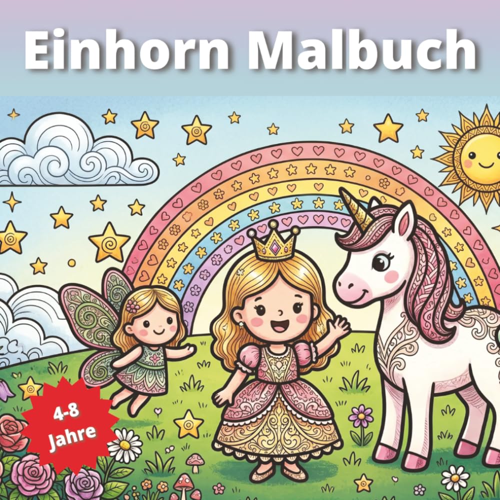 Einhorn Malbuch - Für Mädchen im Alter von 4-8 Jahren: 35 süße Malvorlagen mit Prinzessin, Einhorn, Fee & Baby-Drache | Große, dicke Linien zum einfachen Ausmalen