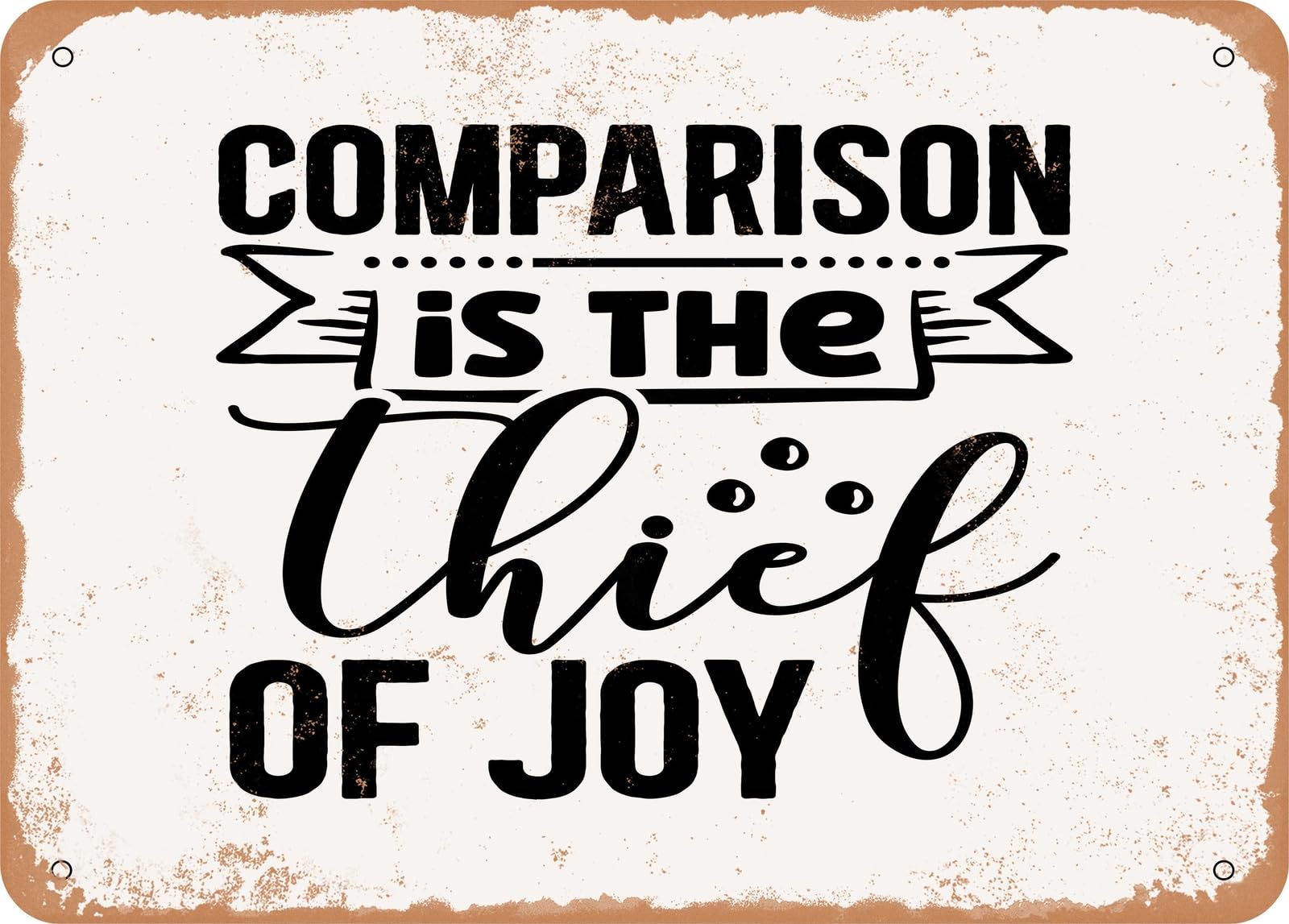 Metal Sign - Comparison is the Thief of Joy - Vintage Look Sign home decor