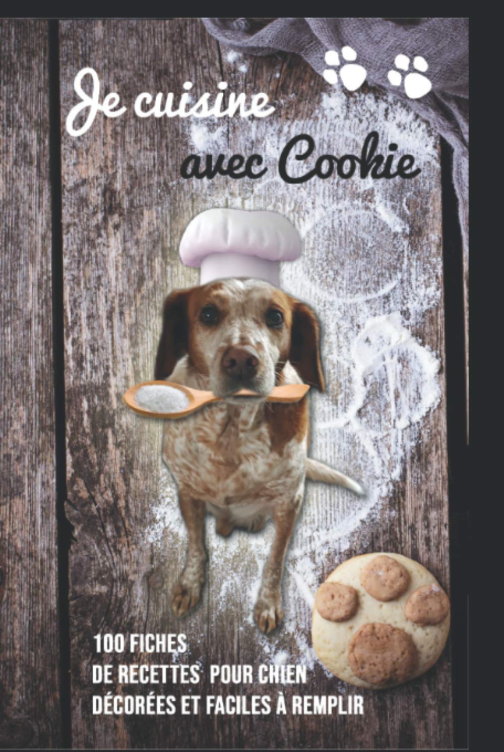 Buy Je cuisine avec Cookie cahier de recette pour chiens biscuits et repas fait maison 100