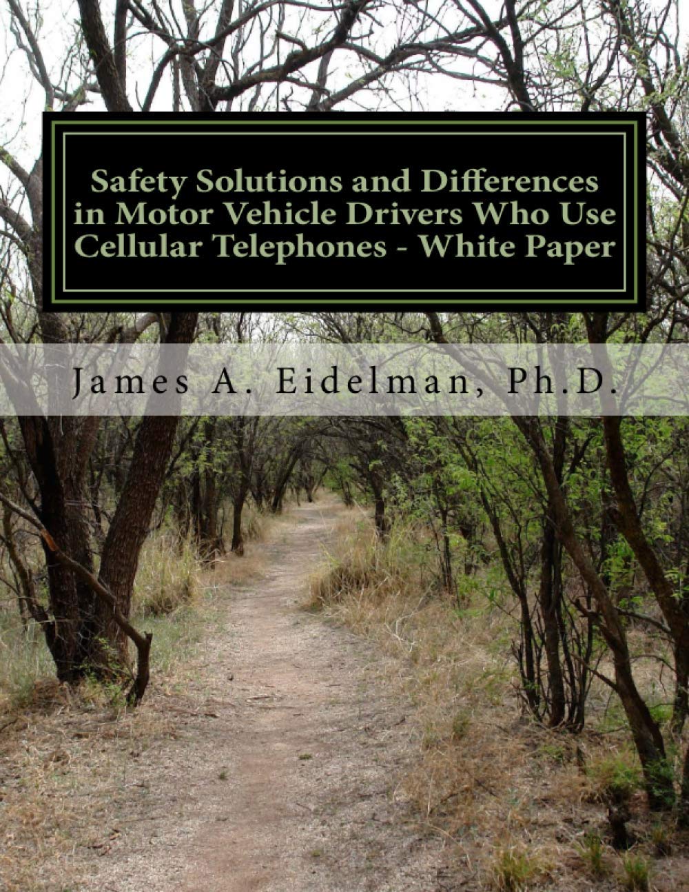 Safety Solutions and Differences in Motor Vehicle Drivers Who Use Cellular Telephones - White Paper