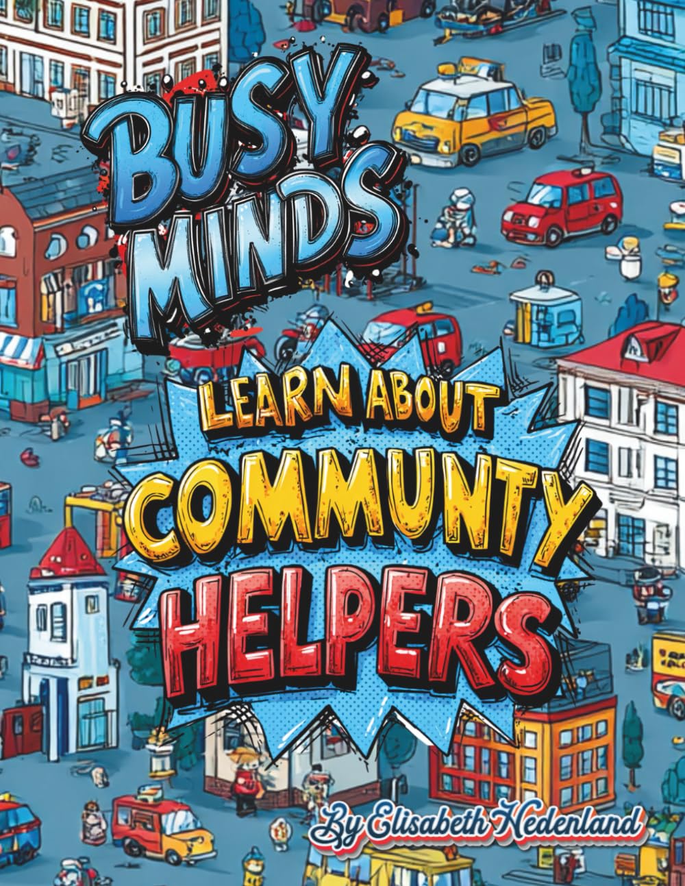 Busy Minds Learn About Community Helpers: Fun Activities to Learn and Grow (Busy Minds Activity Books)