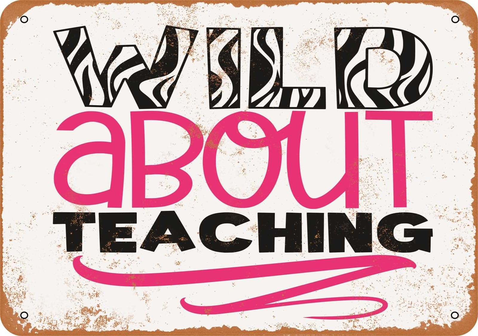 Miaomansenstore Metal Sign - Wild About Teaching - Vintage Look Home Decor