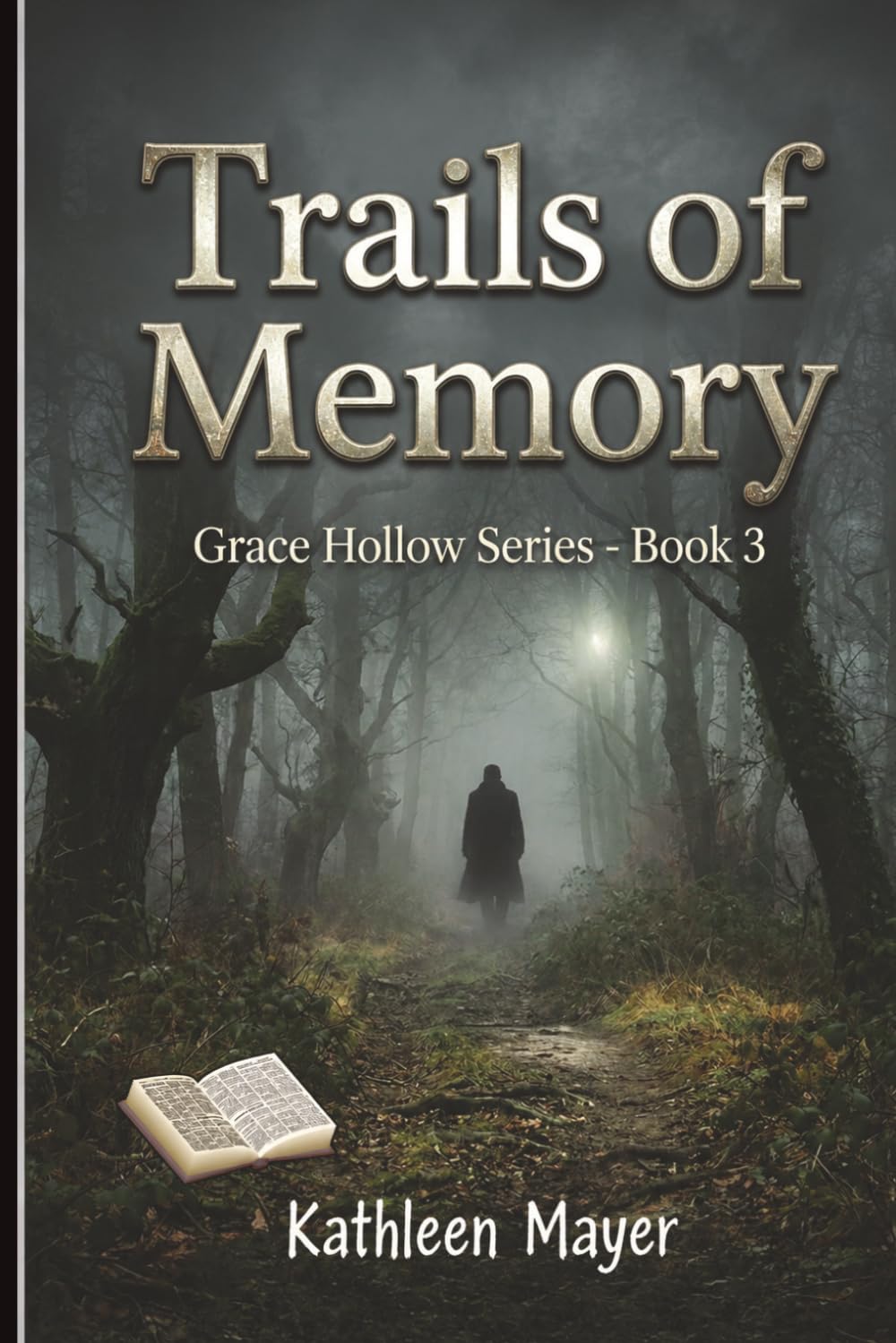Trails Of Memory-Grace Hollow Series Book 3: A Catholic Christian Romance of Forgiveness, Victory, and Lasting Hope, Trusting God's Plan