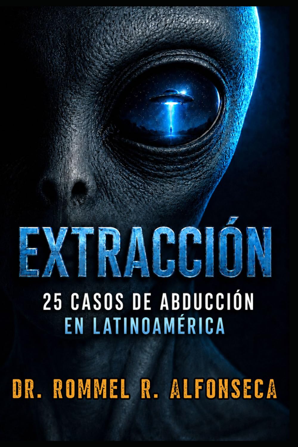 Extracción: 25 Casos de Abducción en Latinoamérica (Latinoamérica Paranormal)