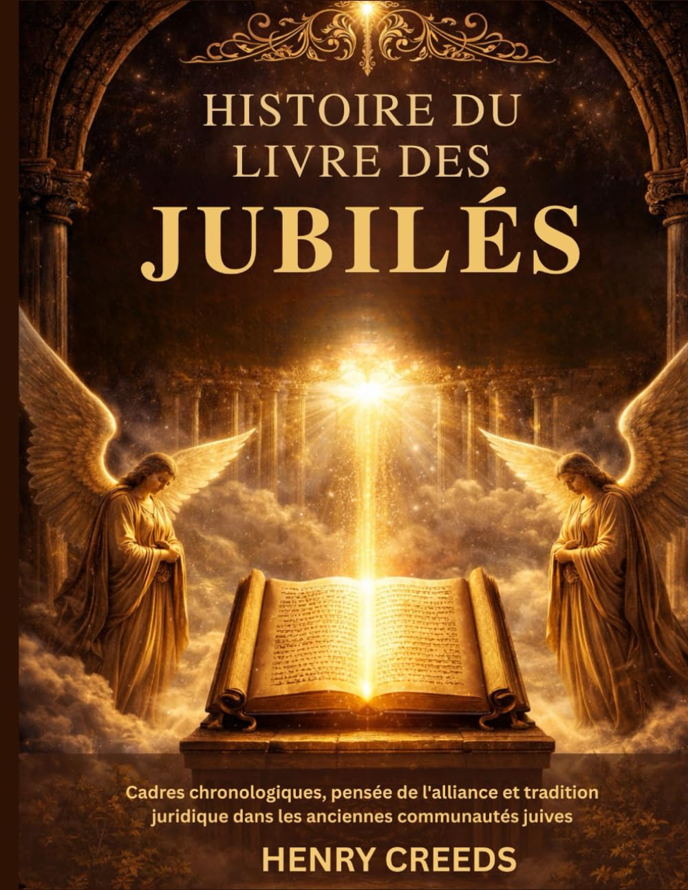 Histoire du Livre des Jubilés: Cadres chronologiques, pensée de l'alliance et tradition juridique dans les anciennes communautés juives