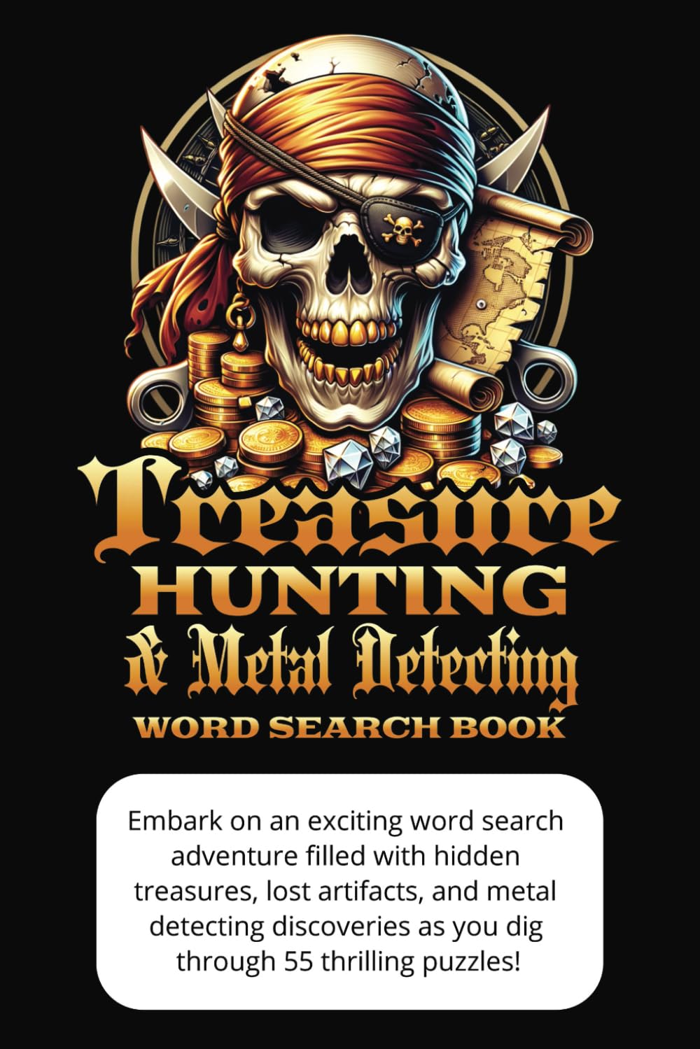 Treasure Hunting & Metal Detecting Themed - Word Search Book: For Vacations, Free Time, and Fun!