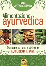 Scaricare Nutrizione ayurvedica. Manuale per una nutrizione equilibrata e sana pdf gratis
