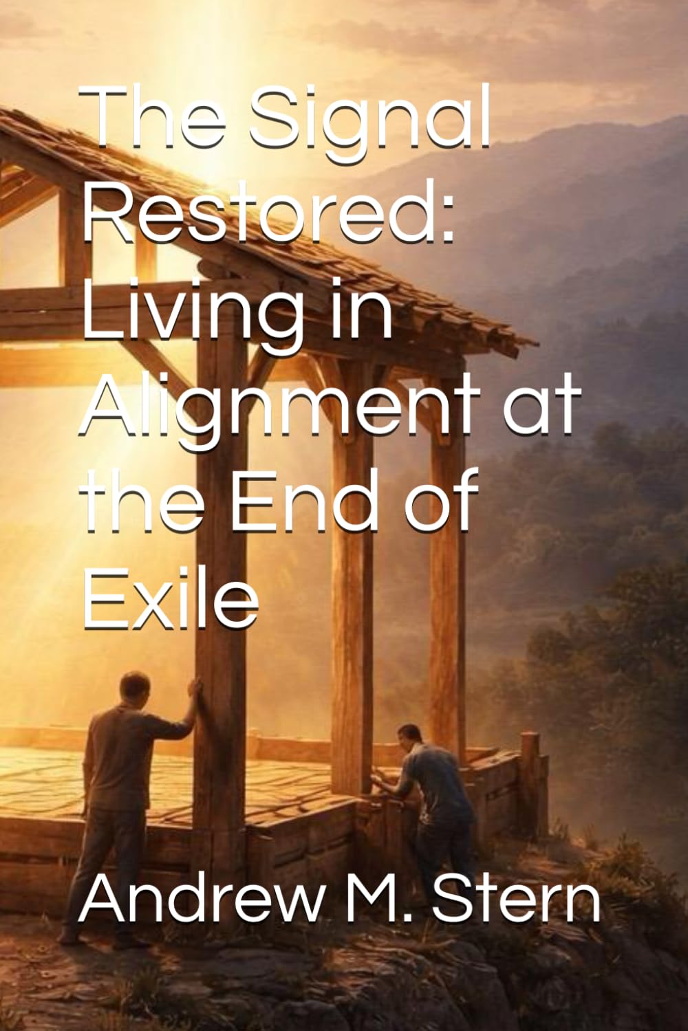 The Signal Restored: Living in Alignment at the End of Exile