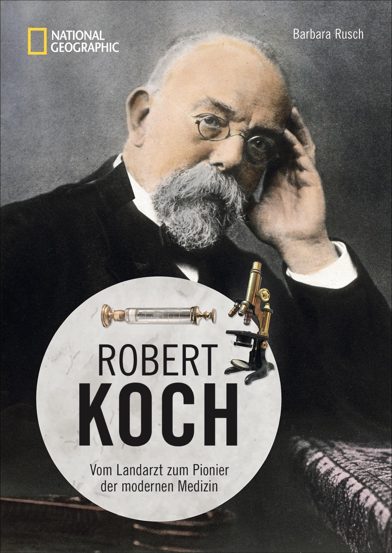 Robert Koch: Vom Landarzt zum Pionier der modernen Medizin