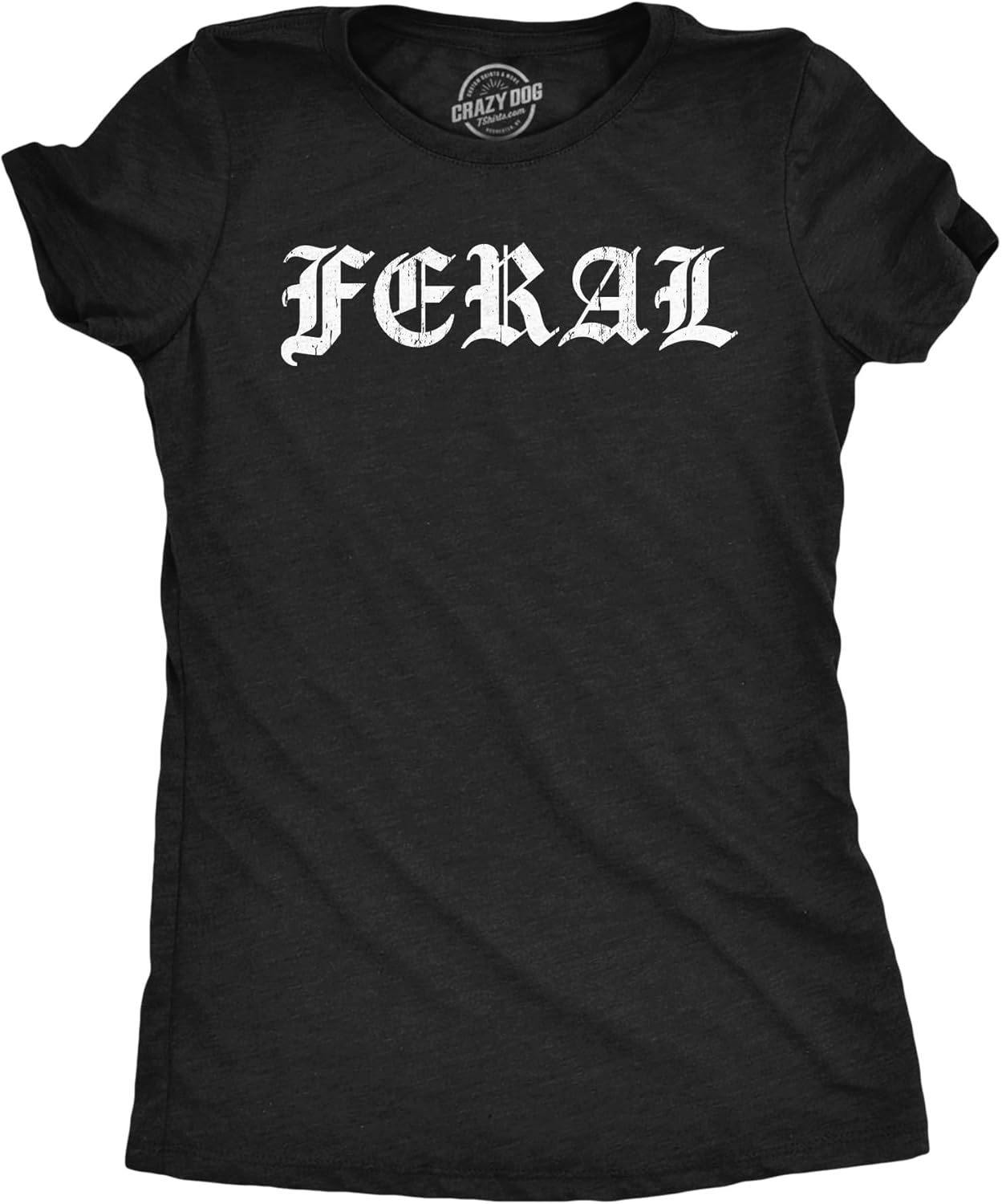 Womens Feral T Shirt Funny Wild Animal Savage Joke Tee for Ladies