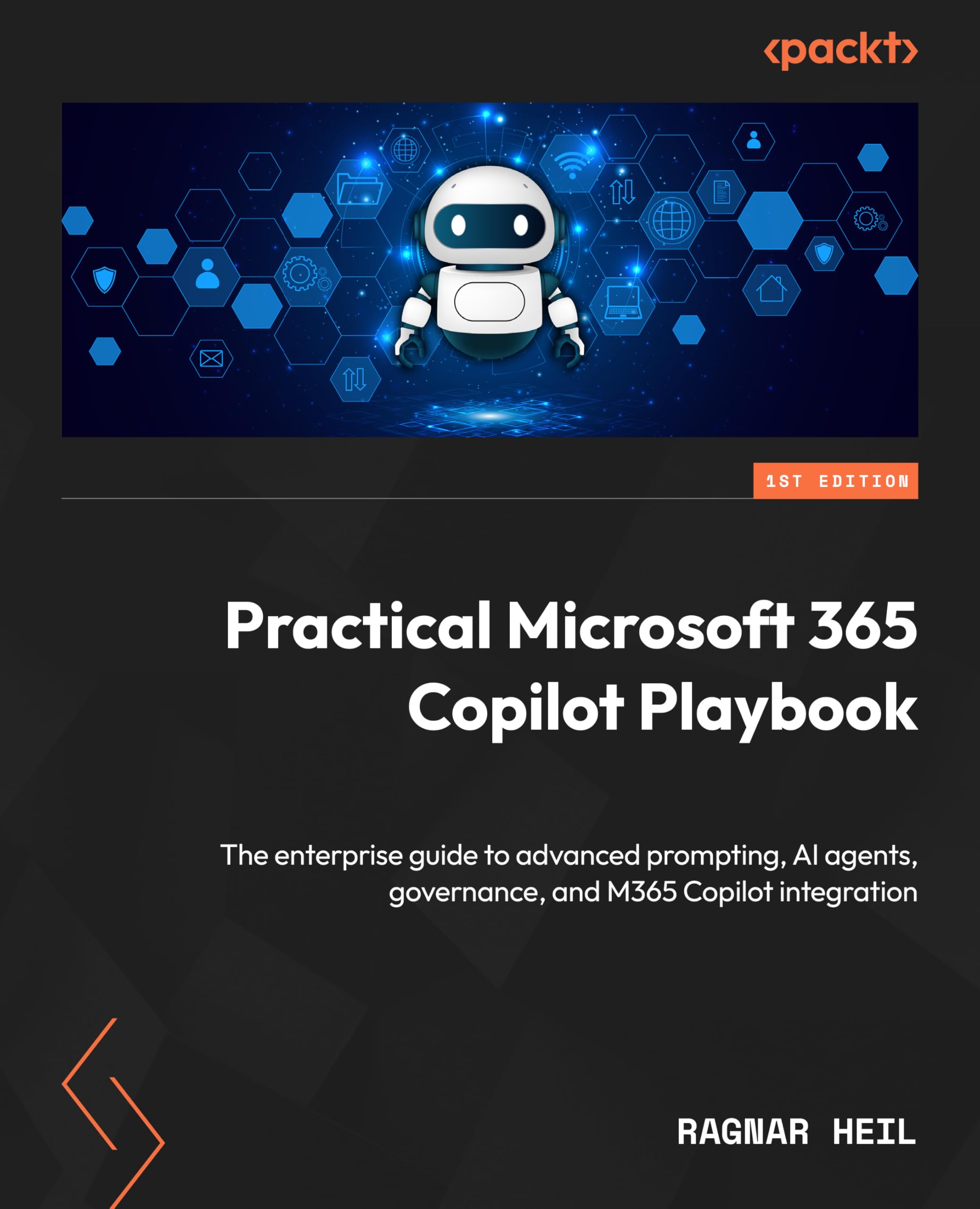 Practical Microsoft 365 Copilot Playbook: The enterprise guide to advanced prompting, AI agents, governance, and M365 Copilot integration