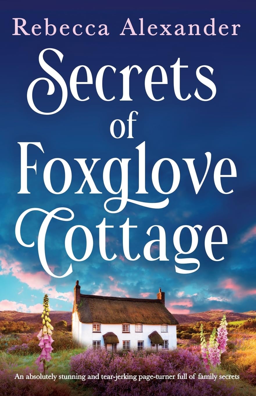 Secrets of Foxglove Cottage: An absolutely stunning and tear-jerking page-turner full of family secrets: 1 (Wildflower Secrets)