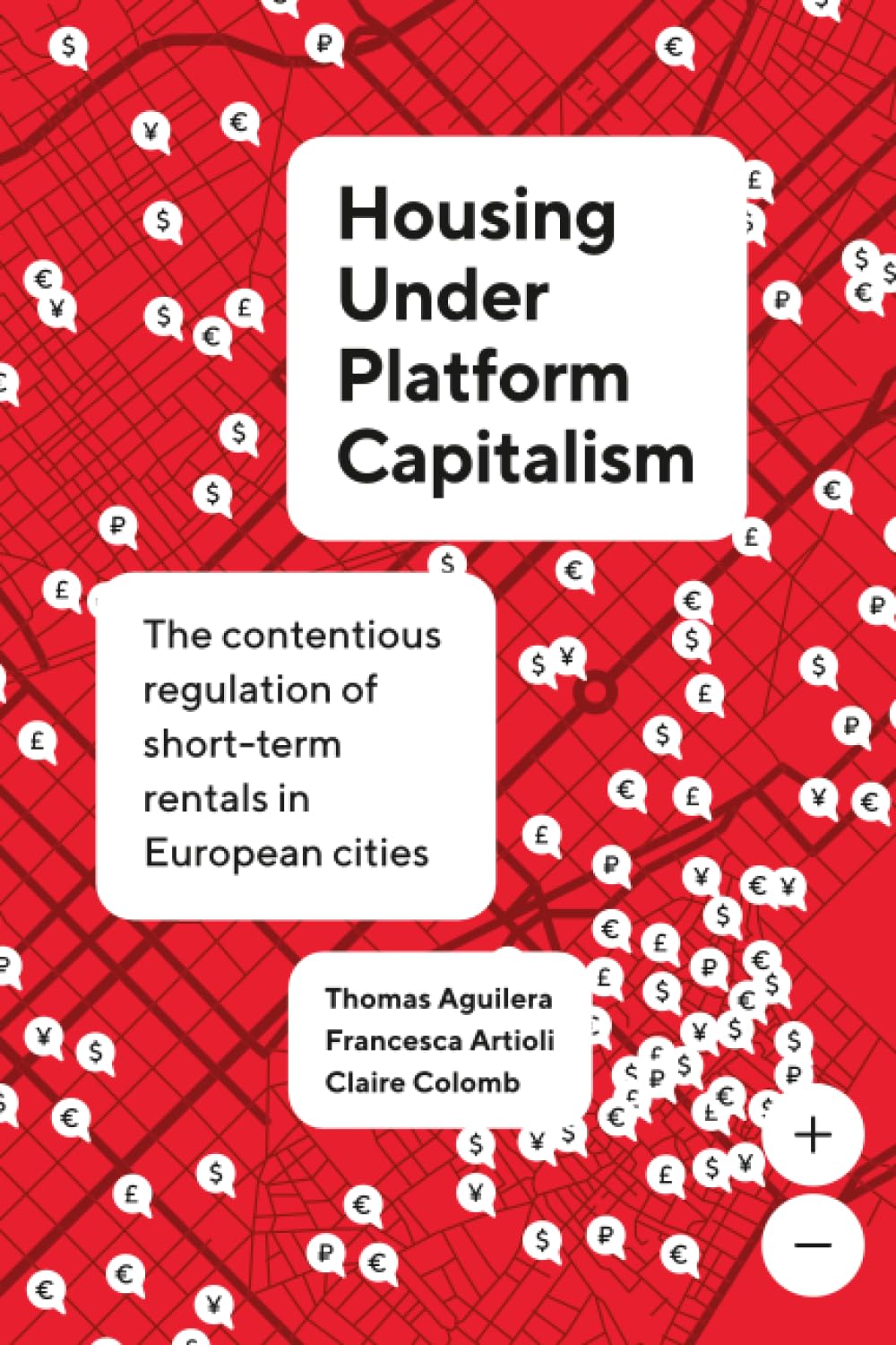 Housing Under Platform Capitalism: The Contentious Regulation of Short-Term Rentals in European Cities (IJURR Studies in Urban and Social Change)