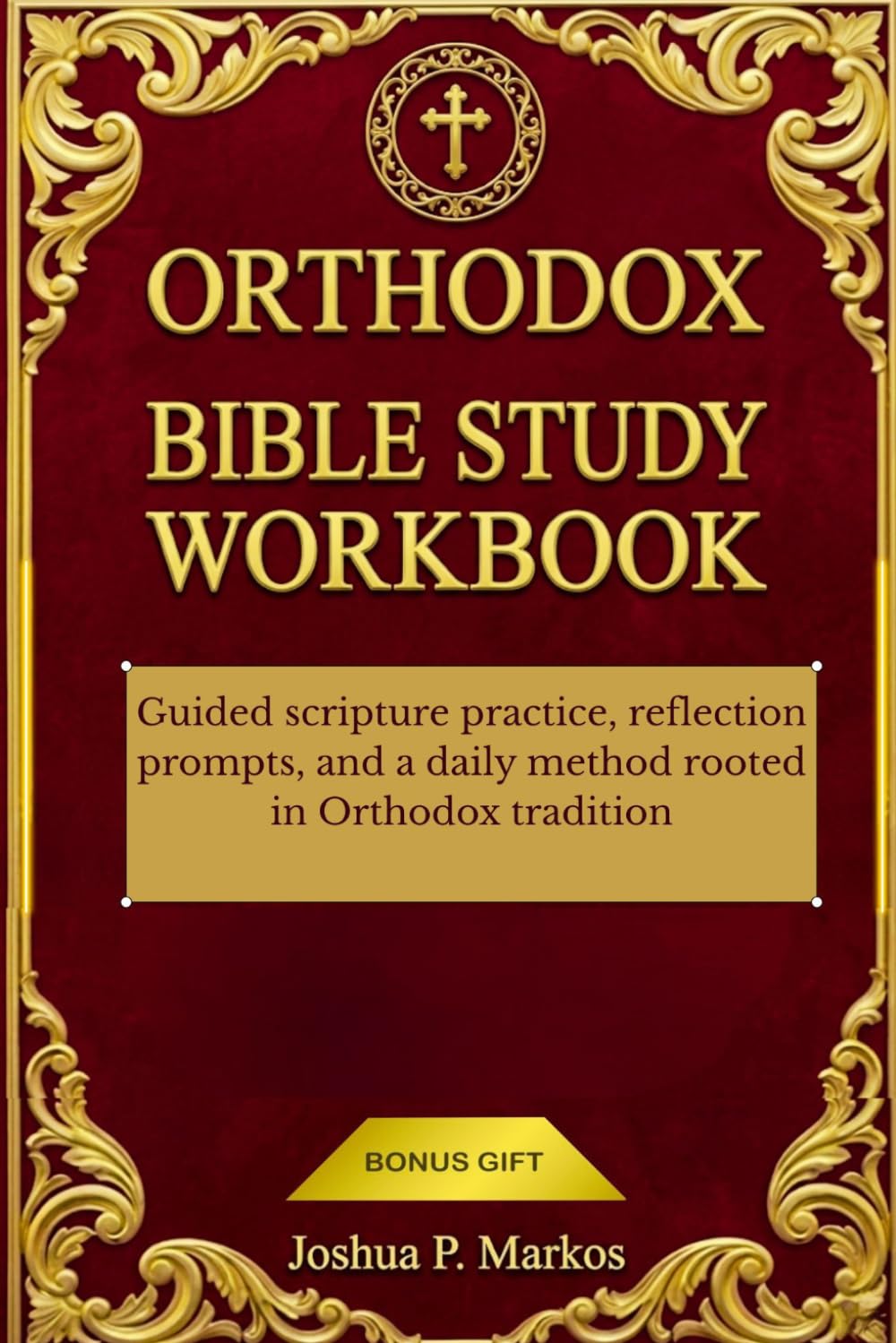 Orthodox Bible Study Workbook: Guided scripture practice, reflection prompts, and a daily method rooted in Orthodox tradition