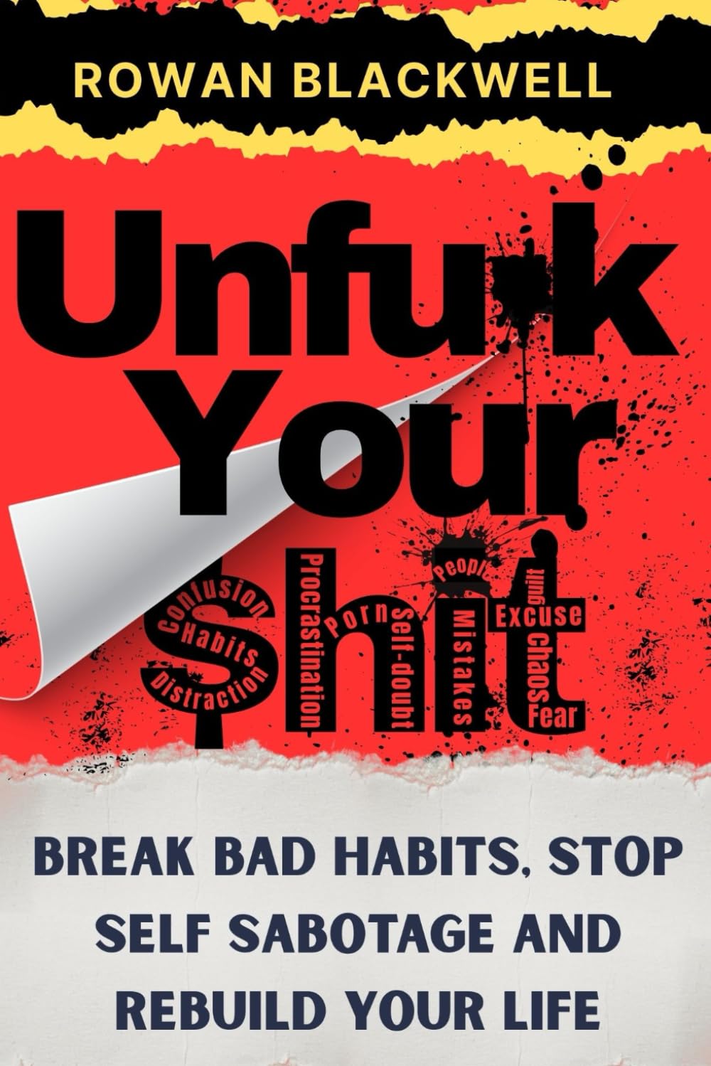 Unfu*k Your Shit: Break Bad Habits, Stop Self sabotage and Rebuild Your Life