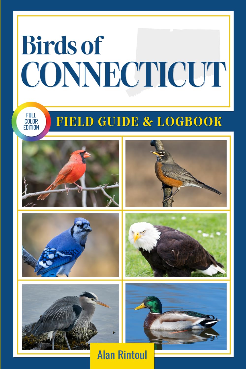 Birds of Connecticut Field Guide and Logbook: An Essential Birdwatching Guide with Identification Tips for 60 Common Bird Species in Connecticut      Paperback – October 30, 2025