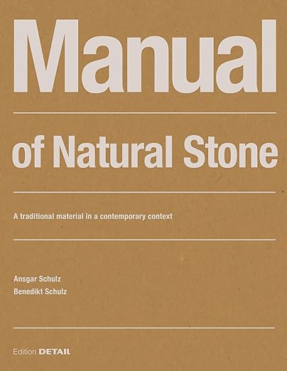 Manual of Natural Stone: A traditional material in a contemporary context (DETAIL Construction Manuals)
