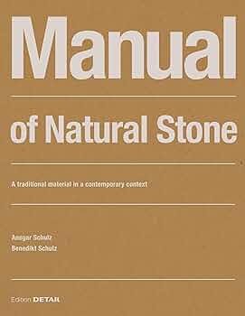 Manual of Natural Stone: A traditional material in a