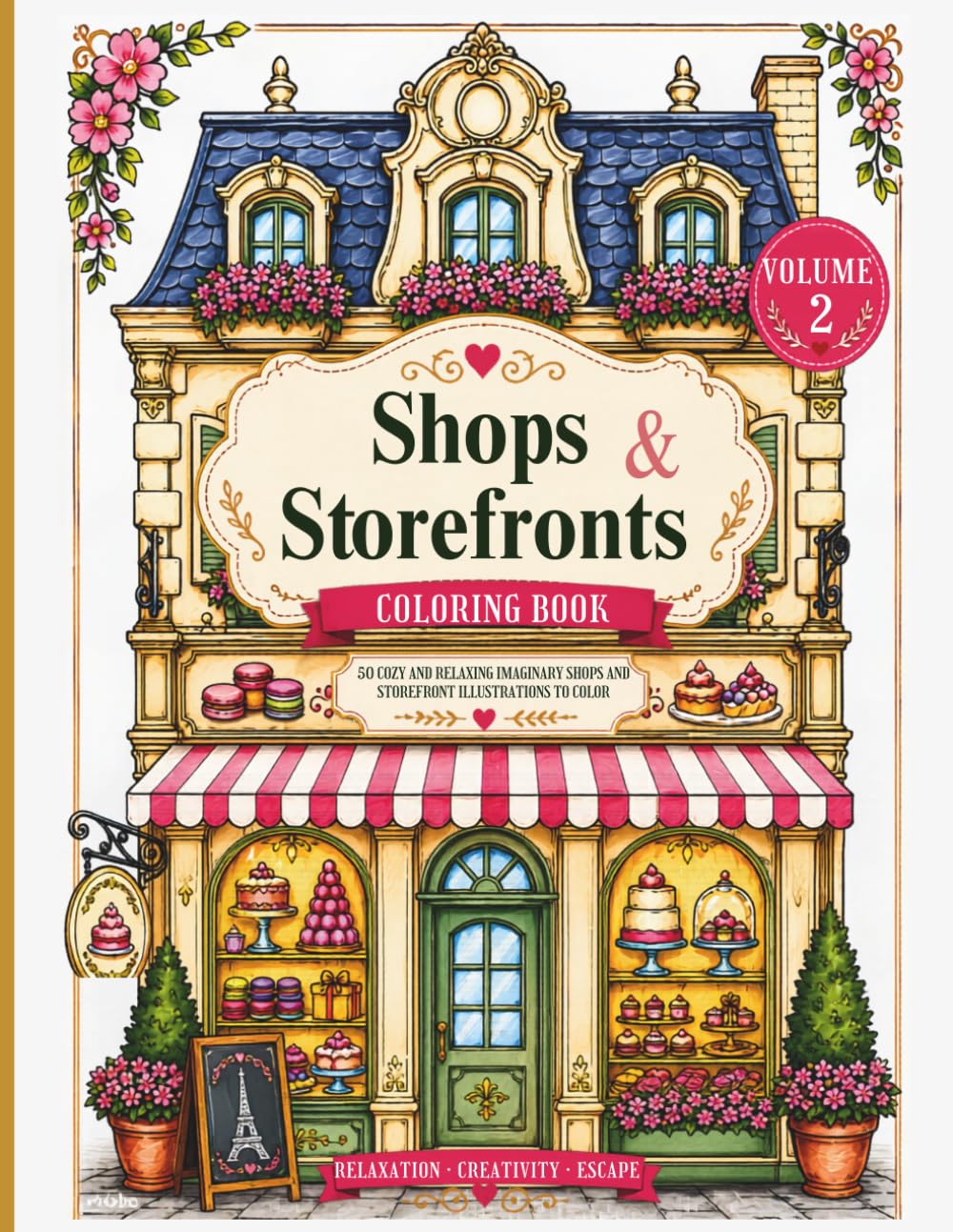 Shops and Storfronts - Coloring Book - Volume 2: 50 Cozy and Relaxing European-Style Shops & Storefronts to Color