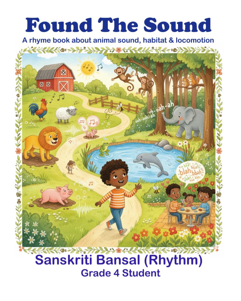 Found the Sound: A Children's Guide to Animal Sounds: Exploring the Vibrant World of Farms, Zoos, and Wild Habitats—Unveiling Unique Features, Special and Various Ways their Communications
