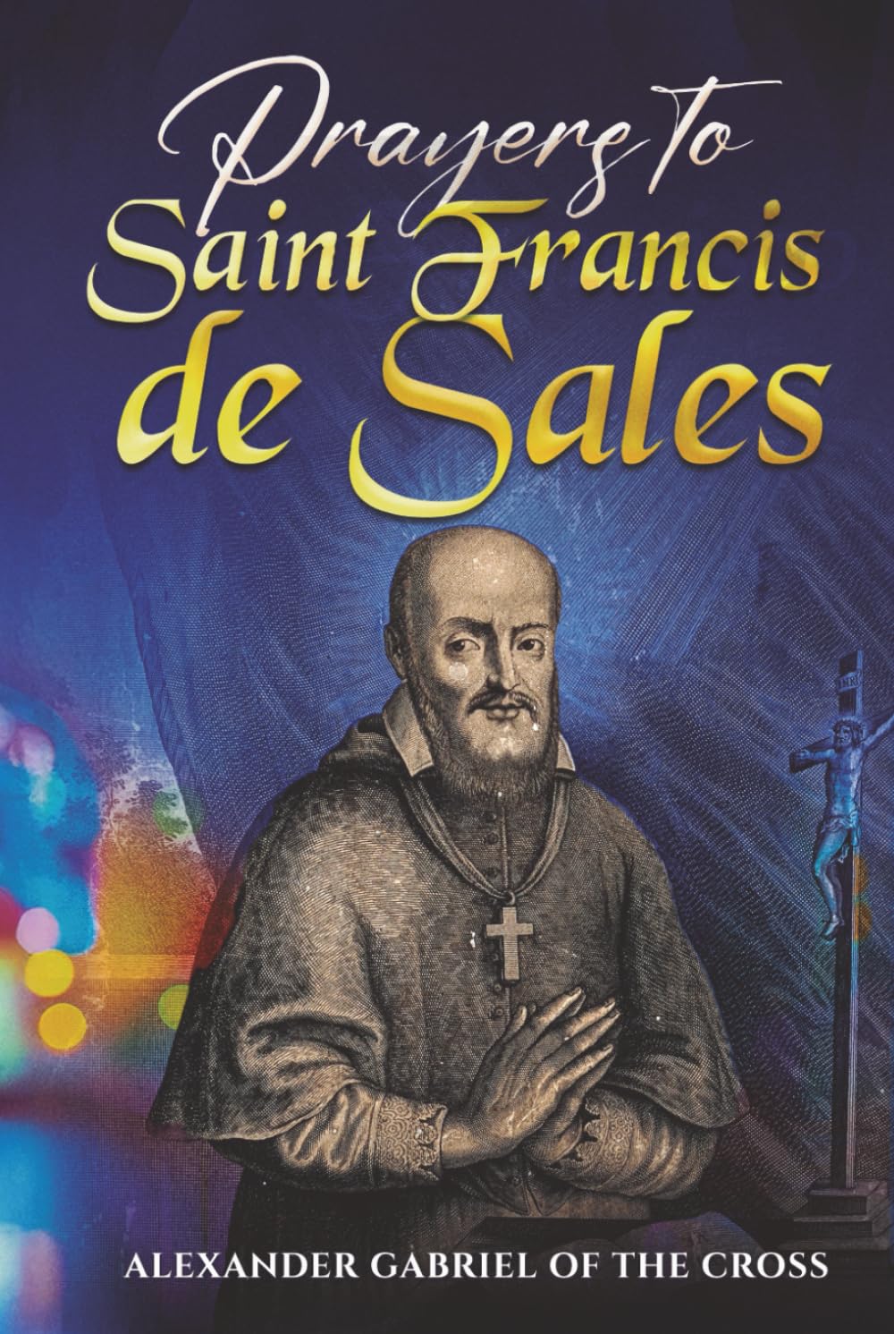 Prayers to Saint Francis de Sales
