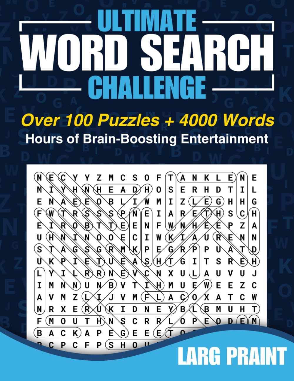 Ultimate Word Search Challenge: Large Print Word Search Puzzle Book for Adults, Teens and Seniors | Brain-Boosting Fun with Over 100 Puzzles, 4000+ Words, Gradual Difficulty from Easy to Challenging.