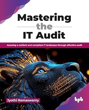 Mastering the IT Audit: Assuring a resilient and compliant IT landscape through effective audit (English Edition) book cover