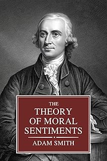 The Theory of Moral Sentiments: The Philosophy of Ethics in Smith's Economic Theory