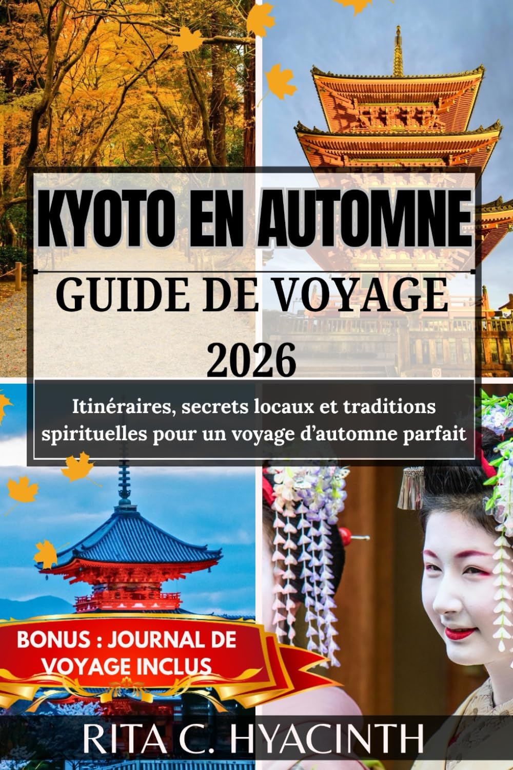 KYOTO EN AUTOMNE GUIDE DE VOYAGE 2026: Itinéraires, secrets locaux et traditions spirituelles pour un voyage d’automne parfait