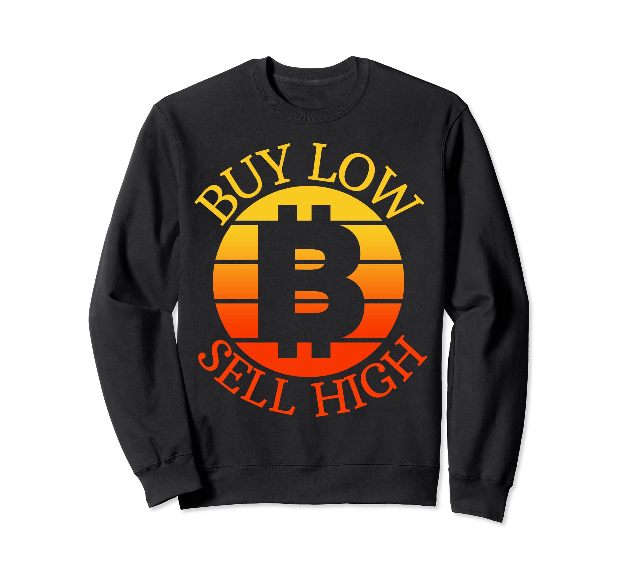 Cryptocurrency Bitcoin Ethereum MerchBtc Crypto Buy Low Sell High Sweatshirt